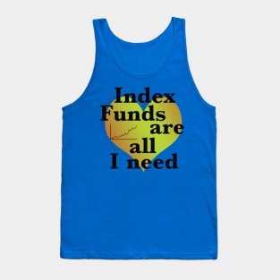 Index funds ar all I need Tank Top